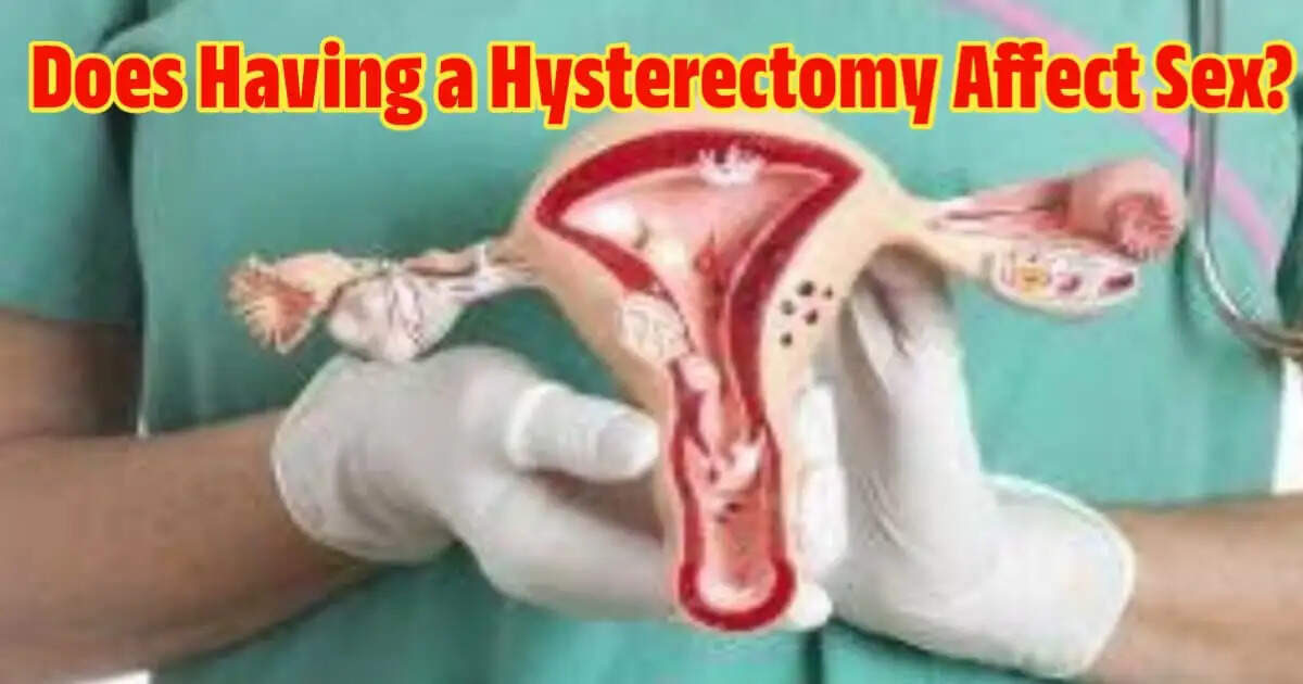 Impact of Uterus Removal on Sexual Health: A Doctor’s Insight