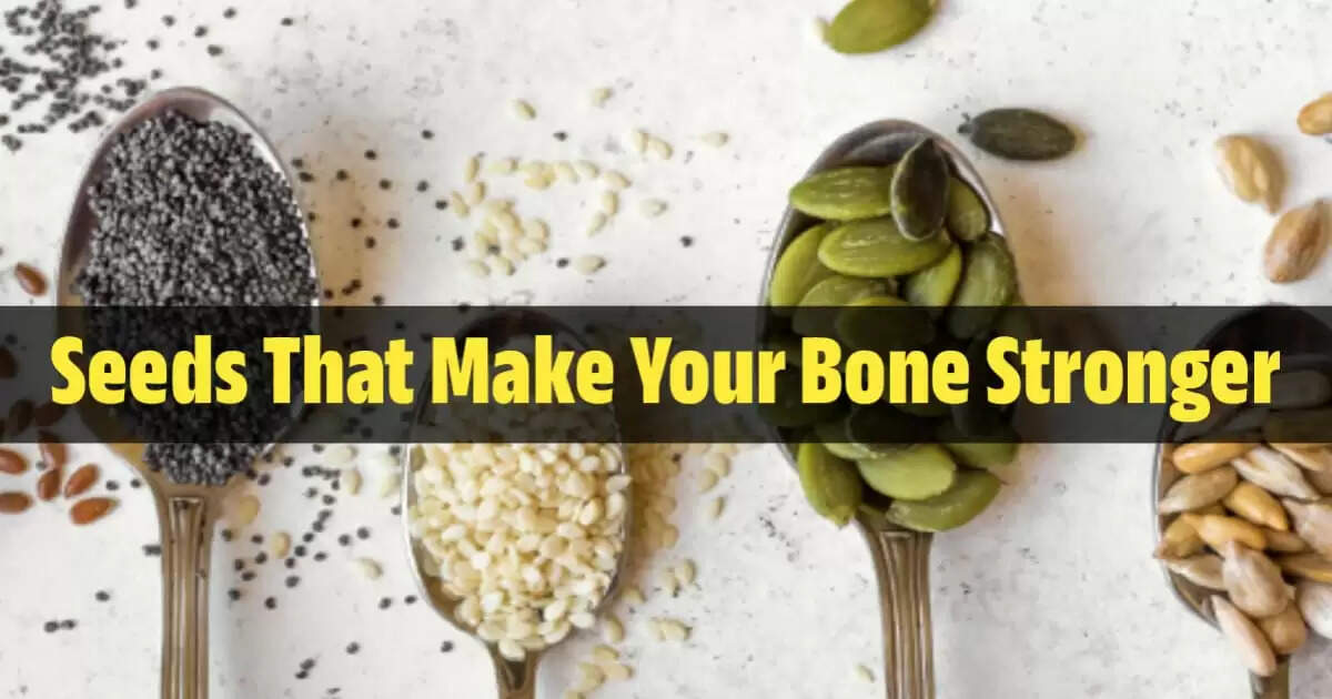 Boost Bone Health: Add These Seeds to Your Diet for Stronger Bones