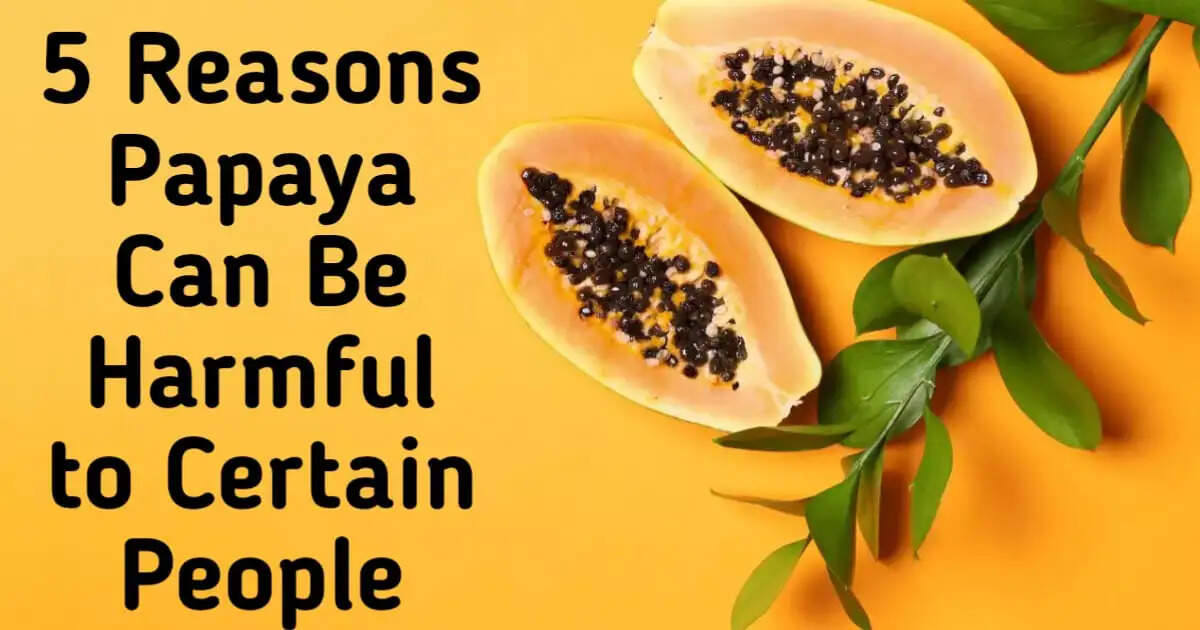5 Health Conditions That Make Papaya Dangerous to Consume