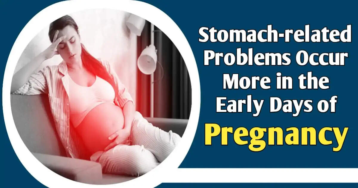 Why Stomach Problems Are Common in Early Pregnancy