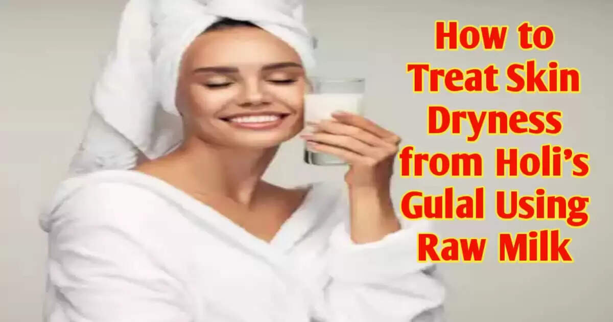 Fix Dry Skin from Holi Gulal with This Simple Raw Milk Remedy