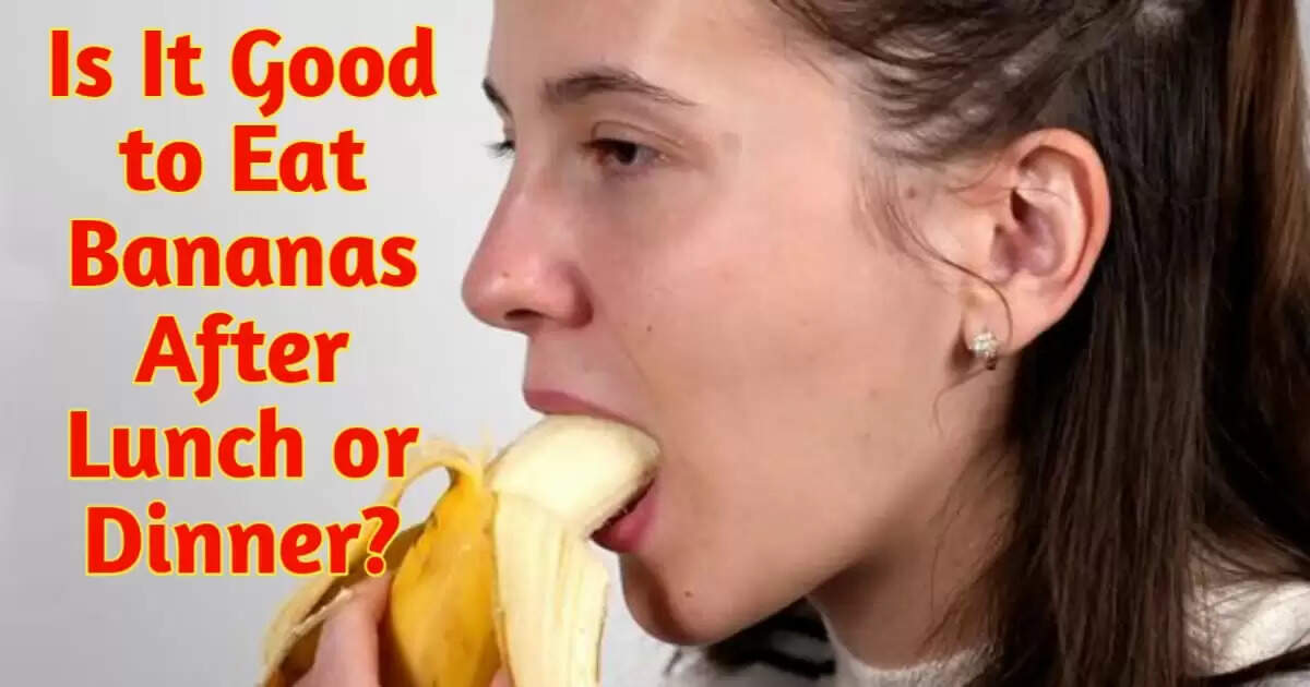 Should You Eat Bananas Post-Meal? Diet Tips Explained